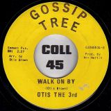 Otis The 3rd – Walk On By b/w Time – Gossip Tree 7″