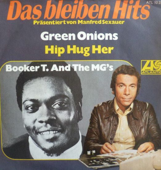Booker T. And The MG's - Green Onions b/w Hip Hug Her - Atlantic GER 7"