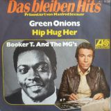 Booker T. And The MG’s – Green Onions b/w Hip Hug Her – Atlantic GER 7″