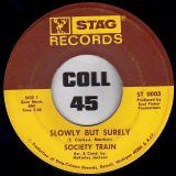 Society Train – Slowly But Surely b/w Instrumental – Stag 7″