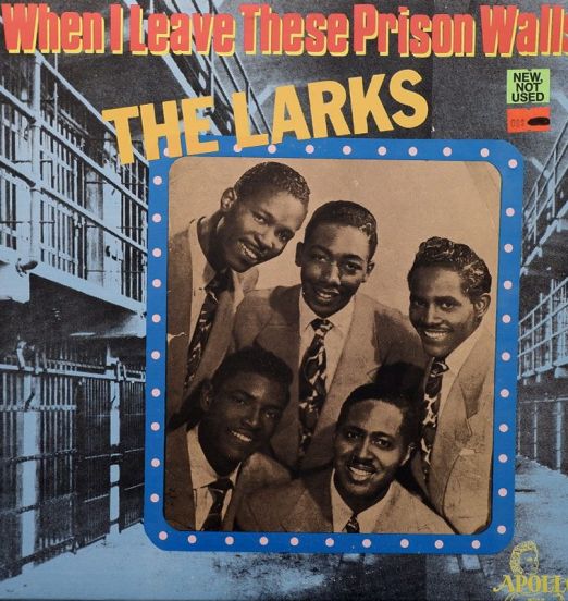 The Larks - When I Leave These Prison Walls (The Best Of The Larks Vol. 2) - Apollo LP
