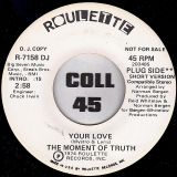The Moment Of Truth – Your Love Short b/w Long Version – Roulette DJ 7″