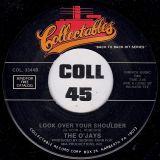 The O’Jays – I’ll Be Sweeter Tomorrow (Than I Was Today) b/w Look Over Your Shoulder – Collectables 7″