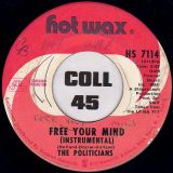 The Politicians – Free Your Mind Instr b/w Love Machine Instr – Hot Wax 7″