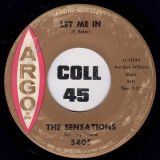 The Sensations Featuring Yvonne – Let Me In b/w Oh Yes I’ll Be True – Argo 7″
