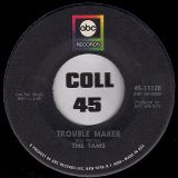 The Tams – Trouble Maker b/w Laugh At The World – ABC 7″