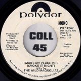 The Wild Magnolias – Smoke My Peace Pipe (Smoke It Right) STEREO Version b/w MONO Version – Polydor DJ 7″
