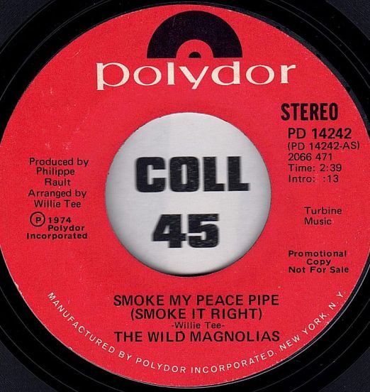 The Wild Magnolias - Smoke My Peace Pipe (Smoke It Right) STEREO Version b/w MONO Version - Polydor DJ 7"