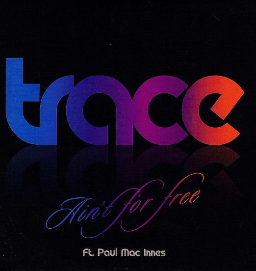 Trace Ft. Paul Mac Innes - Ain't For Free (2024 Edit) b/w Original 2004 Version - Six Nine UK 7"