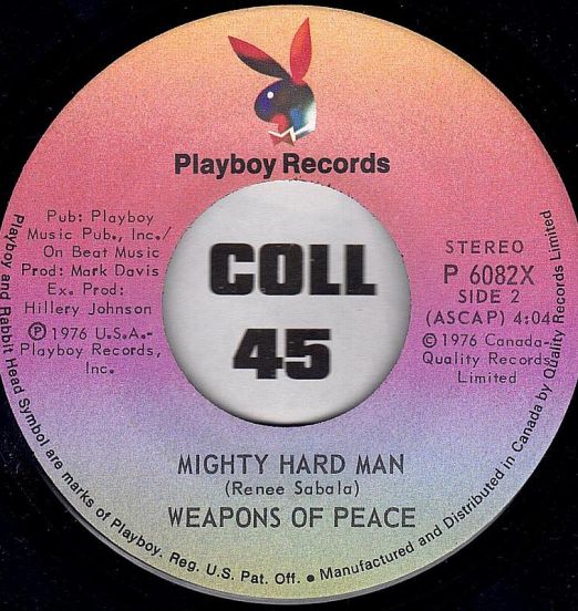Weapons Of Peace - Mighty Hard Man b/w Just Can't Be That Way - Playboy CN 7"
