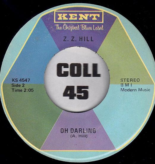 Z.Z. Hill - Oh Darling Me b/w I Need Someone - Kent 7"