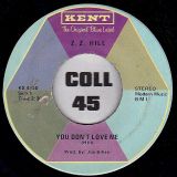 Z.Z. Hill – You Don’t Love Me b/w Have Mercy Someone – Kent 7″