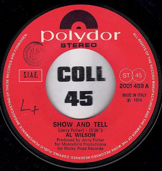 Al Wilson - Show And Tell b/w Listen To Me - Polydor IT 7"