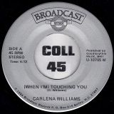 Carlena Williams – (When I’m) Touching You b/w When You’re Near – Broadcast 7″