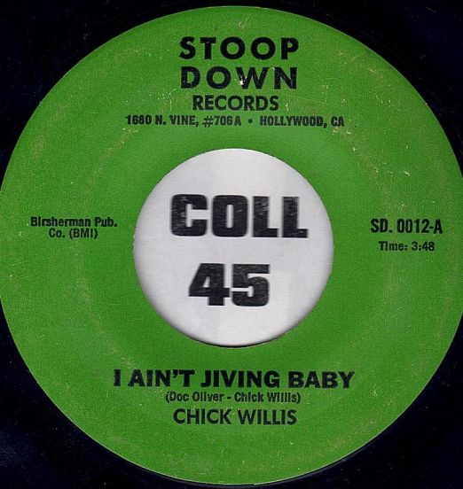 Chick Willis - I Ain't Jiving Baby b/w You're Gonna Miss Me - Stoop Down 7"
