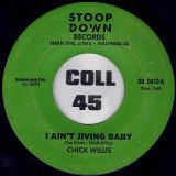 Chick Willis – I Ain’t Jiving Baby b/w You’re Gonna Miss Me – Stoop Down 7″