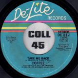 Coffee – Take Me Back b/w Love’s Alive – De-Lite 7″