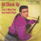 Elvis Presley With The Jordanaires – All Shook Up b/w That’s When Your Heartaches Begin – RCA Victor 7″