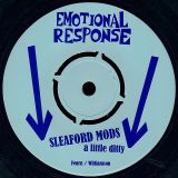 Sleaford Mods – A Little Ditty b/w I’m Shit At It – Emotional Response UK 7″