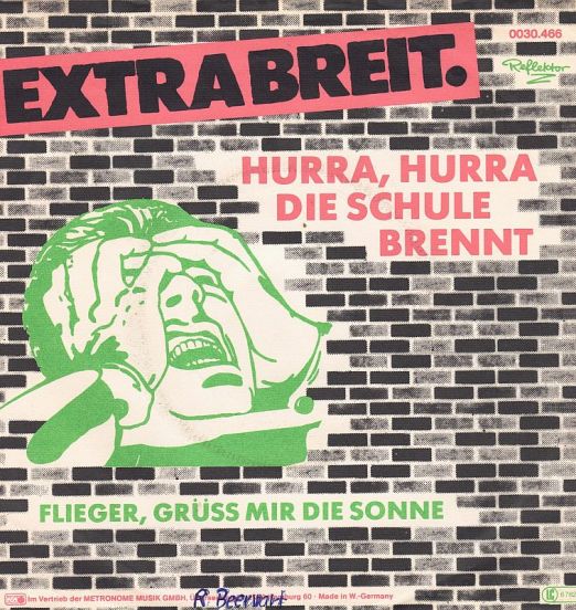Extrabreit - Hurra, Hurra Die Schule Brennt b/w Flieger, Grüß' Mir Die Sonne - Reflektor Z GER 7"