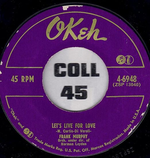 Frank Murphy - Let's Live For Love b/w I'll Make You Mine - Okeh 7"