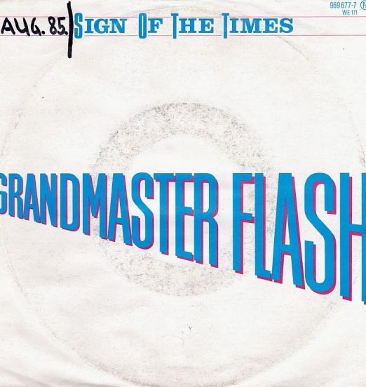 Grandmaster Flash – Sign Of The Times b/w Larry's Dance Theme – Elektra GER 7″