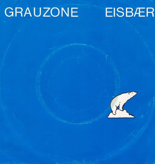 Grauzone - Eisbär b/w Ich Lieb Sie - Welt Rekord GER 7"