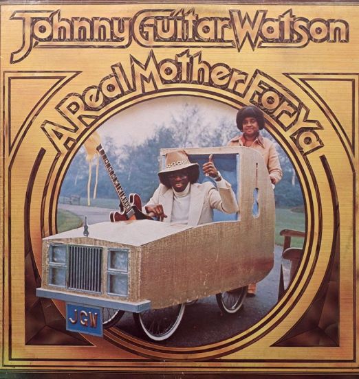 Johnny Guitar Watson - A Real Mother For Ya - DJM LP