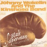 Johnny Wakelin & The Kinshasa Band – Black Superman ›Muhammad Ali‹ b/w Bang The Drum –  Pye GER 7