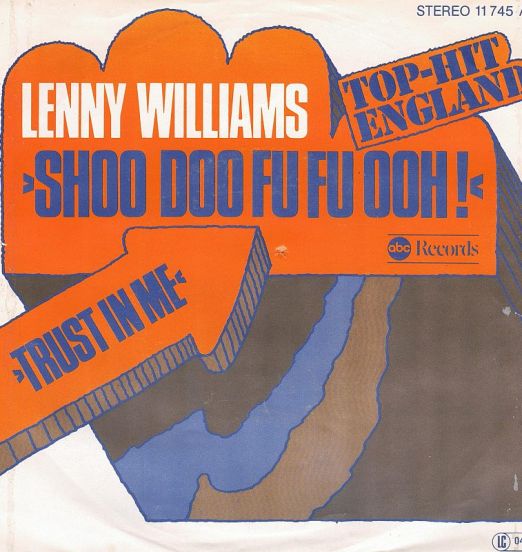 Lenny Williams – Shoo Doo Fu Fu Ooh! b/w Trust In Me – Abc GER 7″