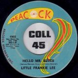Little Frankie Lee – I’m Making Love b/w Hello Mr. Blues – Peacock 7″