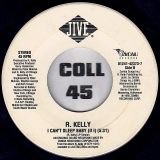 R. Kelly – Down Low (Nobody Has To Know) b/w I Can’t Sleep Baby (If I) – Jive 7″