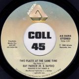 Ray Parker Jr. & Raydio – For Those Who Like To Groove b/w Two Places At The Same Time – Arista 7″