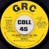 Ripple – You Were Right On Time b/w I’ll Be Right There Trying – Grc 7″