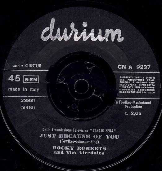 Rocky Roberts - Just Because Of You b/w Stasera Mi Butto - Durium IT 7" VG+ NO COVER