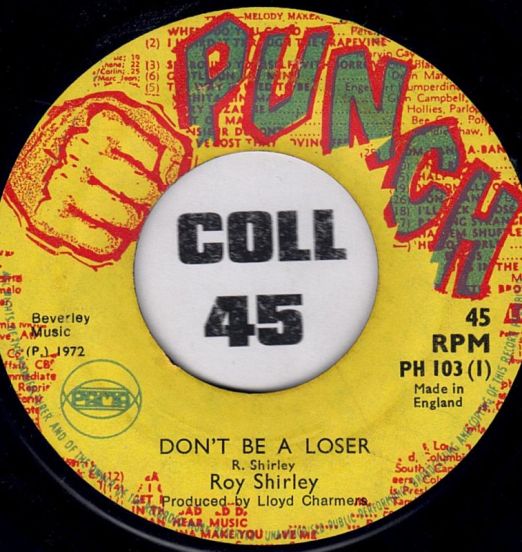 Roy Shirley - Don't Be A Loser b/w Jamaica Girl - Punch UK 7"