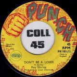 Roy Shirley – Don’t Be A Loser b/w Jamaica Girl – Punch UK 7″