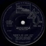 The Isley Brothers – This Old Heart Of Mine b/w There’s No Love Left – Tamla Motown UK 7″