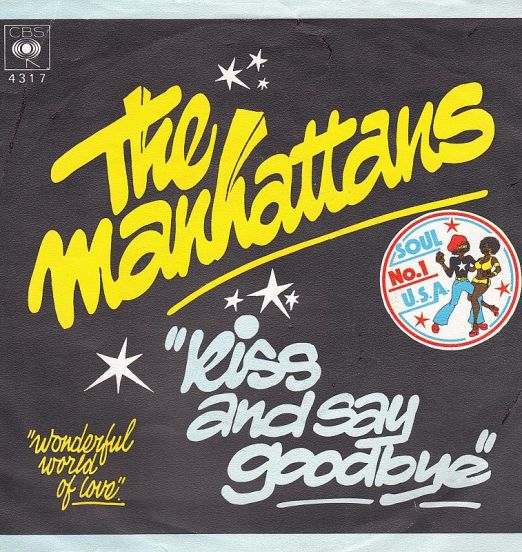 The Manhattans - Kiss And Say Goodbye b/w Wonderful World Of Love - CBS GER 7"
