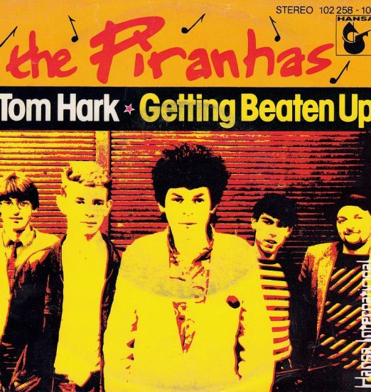 The Piranhas - Tom Hark b/w Getting Beaten Up - Hansa International GER 7"