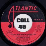 The Temptations – In A Lifetime b/w I Could Never Stop Loving You – Atlantic 7″