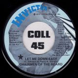 Chairmen Of The Board – Let Me Down Easy b/w Same- Invictus 7″