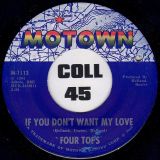 Four Tops – You Keep Running Away b/w If You Don’t Want My Love – Motown 7″
