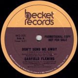 Garfield Fleming – Don’t Send Me Away b/w You Got Dat Right – Becket 12″