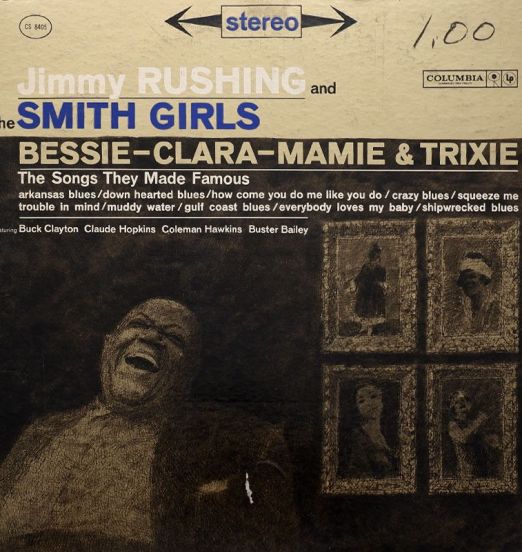Jimmy Rushing And The Smith Girls - Bessie - Clara - Mamie & Trixie (The Songs They Made Famous) - Columbia LP