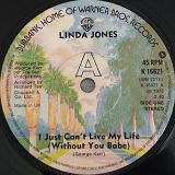Linda Jones – I Just Can’t Live My Life (Without You Babe) b/w My Heart (Will Understand) – Warner Bros. UK 7″