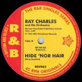 Ray Charles And His Orchestra – Hide ‘Nor Hair b/w Unchain My Heart, Hit The Road Jack – Outta Sight UK 7″
