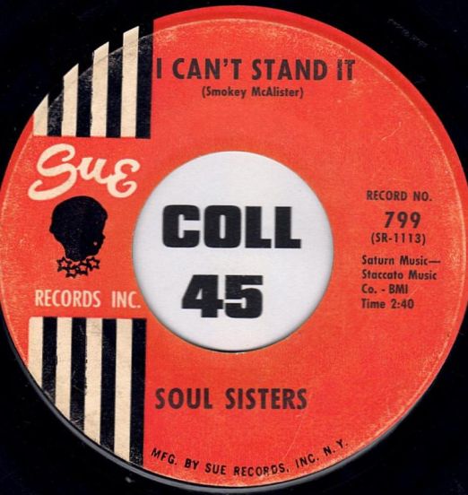 Soul Sisters - I Can't Stand It b/w Blueberry Hill - Sue 7"