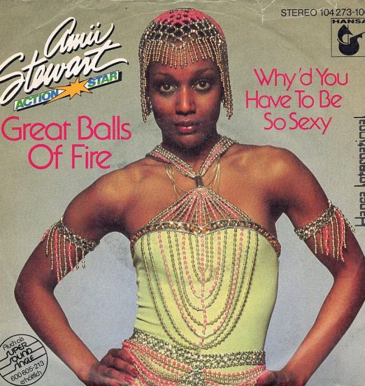 Amii Stewart ‎- Great Balls Of Fire b/w Why'd You Have To Be So Sexy - Hansa GER 7"