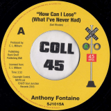 Anthony Fontaine – How Can I Lose (What I’ve Never Had) b/w Stop That Old Grapevine – Soul Junction UK 7″